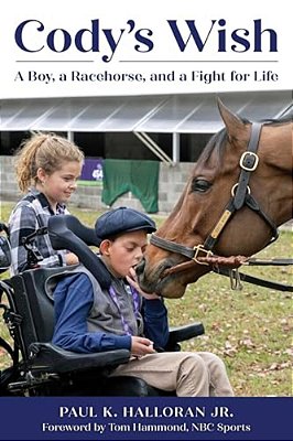 Cody's Wish: A Boy, A Racehorse, And A Fight For Life-..