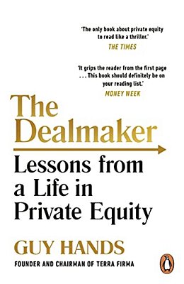 The Dealmaker: Lessons From A Life In Private Equity-..