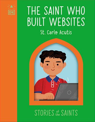 The Saint Who Built Websites - St. Carlo Acutis-..