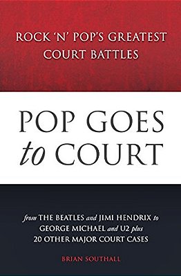 Pop Goes To Court - Rock 'N' Pop's Greatest Court Battles-..