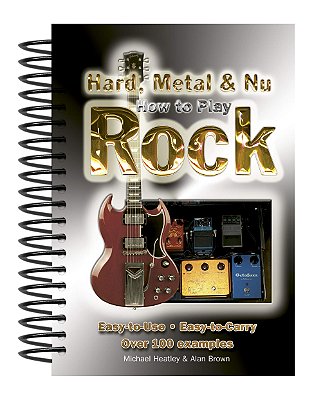 How To Play Hard, Metal And Nu Rock - Easy-To-use, Easy-To-carry - Over 100 Examples-..