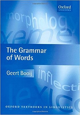 The Grammar Of Words - An Introduction To Linguistic Morphology-..