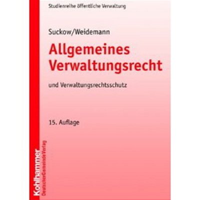 Allgemeines Verwaltungsrecht Und Verwaltungsrechtschutz: Grundriss Für Die Aus- Und Fortbildung-..