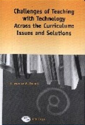 Challenges Of Teaching With Technology Across The Curriculum: Issues And Solutions-..