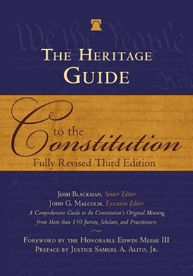 The Heritage Guide To The Constitution: Fully Revised Third Edition-..