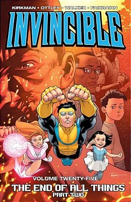 Invincible Volume 25: The End Of All Things Part 2-..