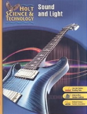 Holt Science & Technology Sound And Light Course O - Student Edition-..