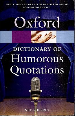 The Oxford Dictionary Of Humorous Quotations - Second Edition-..