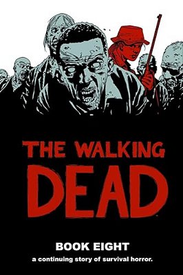 Walking Dead Book 8-..
