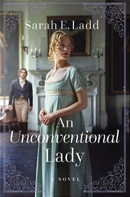 An Unconventional Lady: A Clean Regency Romance-..
