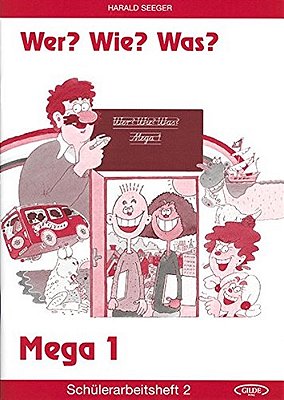 Wer? Wie? Was? Mega 1 - Schülerarbeitsheft 2-..