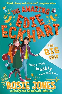 The Amazing Edie Eckhart: The Big Trip: (Book 2) World Book Day 2024 Author-..