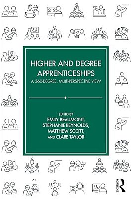 Higher And Degree Apprenticeships: A 360-Degree, Multi-Perspective View-..