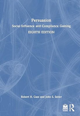 Persuasion: Social Influence And Compliance Gaining-..