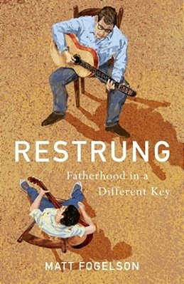 Restrung: Fatherhood In A Different Key-..