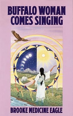 Buffalo Woman Comes Singing-..