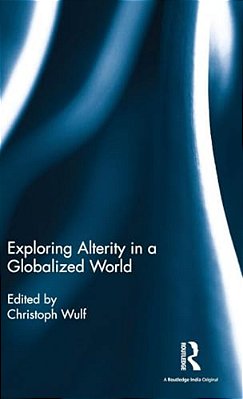 Exploring Alterity In A Globalized World-..