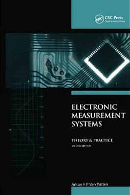 Electronic Measurement Systems: Theory And Practice-..