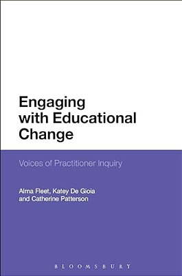 Engaging With Educational Change: Voices Of Practitioner Inquiry-..