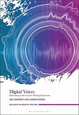Digital Voices: Podcasting In The Creative Writing Classroom-..