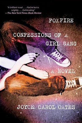 Foxfire: Confessions Of A Girl Gang-..