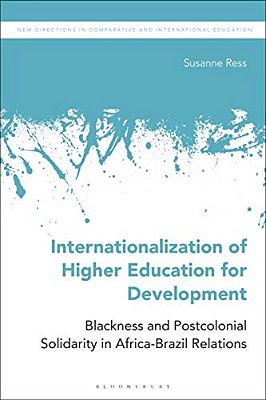 Internationalization Of Higher Education For Development: Blackness And Postcolonial Solidarity In Africa-Brazil Relations-..