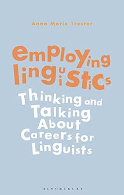 Employing Linguistics: Thinking And Talking About Careers For Linguists-..