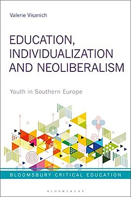 Education, Individualization And Neoliberalism: Youth In Southern Europe-..