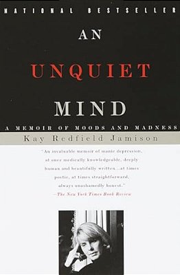 An Unquiet Mind: A Memoir Of Moods And Madness-..