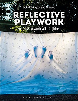 Reflective Playwork: For All Who Work With Children-..