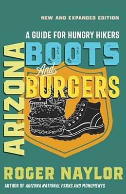 Arizona Boots And Burgers: A Guide For Hungry Hikers-..