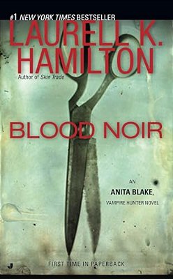 Blood Noir: An Anita Blake, Vampire Hunter Novel-..