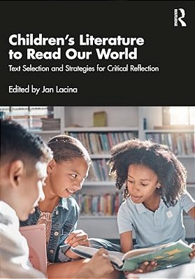Children's Literature To Read Our World: Text Selection And Strategies For Critical Reflection-..