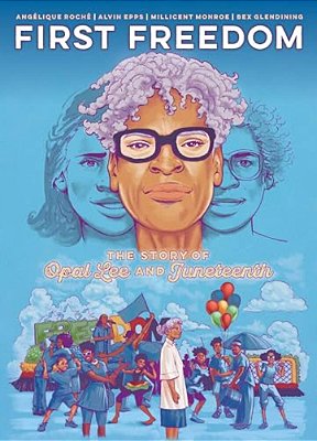 First Freedom: The Story Of Opal Lee And Juneteenth-..