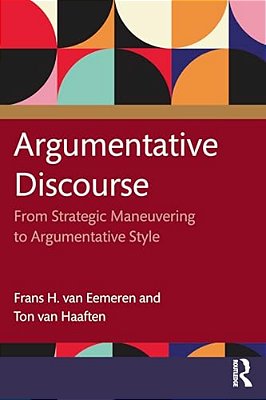 Argumentative Discourse: From Strategic Maneuvering To Argumentative Style-..