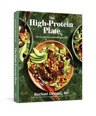 The High-Protein Plate: 100 Satisfying Everyday Recipes-..