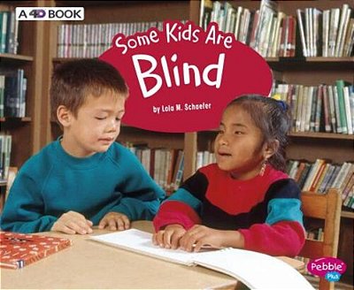 Some Kids Are Blind: A 4D Book-..