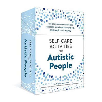 Self-Care Activities For Autistic People: 100 Step-By-step Exercises To Help You Feel Grounded, Relaxed, And Happy-..