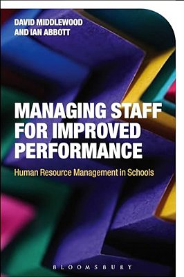 Managing Staff For Improved Performance: Human Resource Management In Schools-..