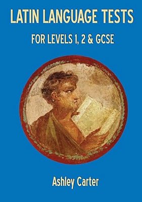 Latin Language Tests For Levels 1 And 2 And Gcse-..