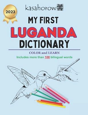 My First Luganda Dictionary: Colour And Learn-..