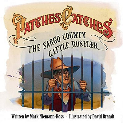Patches Catches The Sargo County Cattle Rustler-..