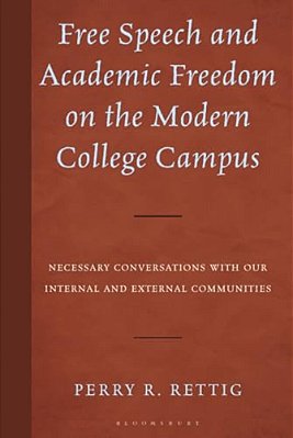 Free Speech And Academic Freedom On The Modern College Campus: Necessary Conversations With Our Internal And External Communities-..