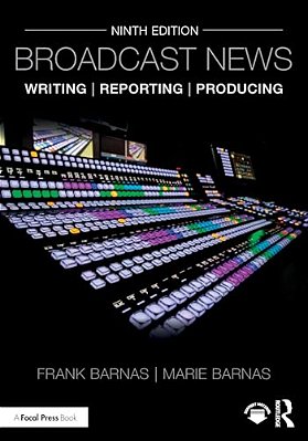Broadcast News Writing, Reporting, And Producing-..
