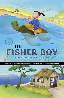 The Fisher Boy: A Japanese Graphic Folktale-..