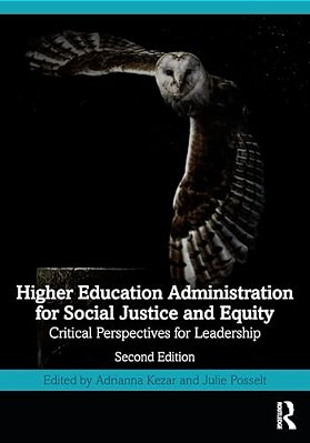 Higher Education Administration For Social Justice And Equity: Critical Perspectives For Leadership-..