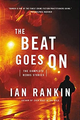 The Beat Goes On: The Complete Rebus Stories-..