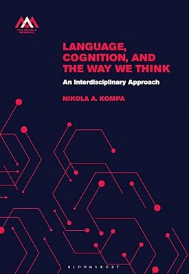 Language, Cognition, And The Way We Think: An Interdisciplinary Approach-..