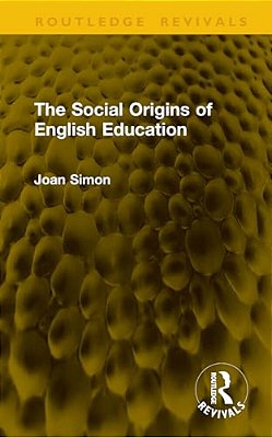 The Social Origins Of English Education-..
