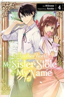 In Another World, My Sister Stole My Name, Vol. 4: Volume 4-..